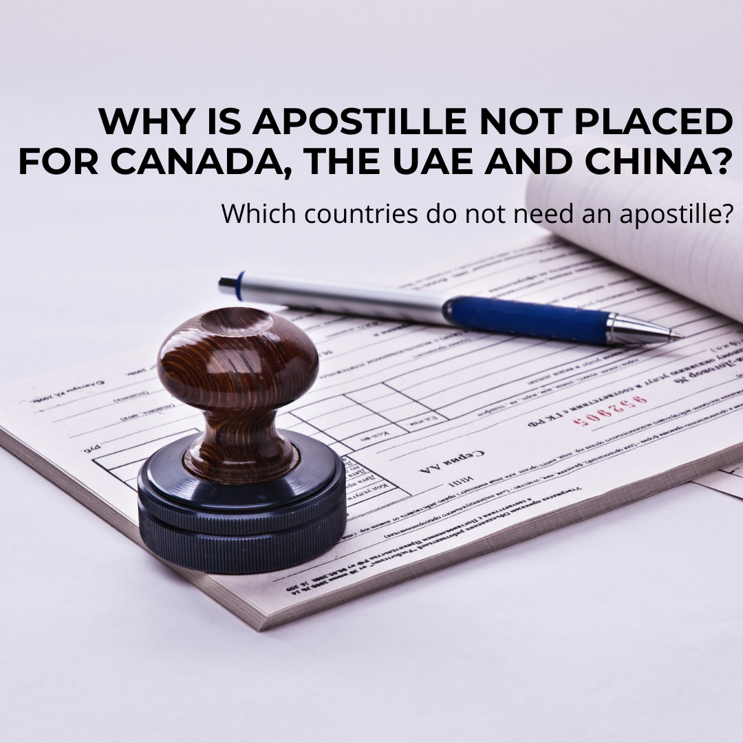 Why is Apostille not placed for Canada, the UAE and China?